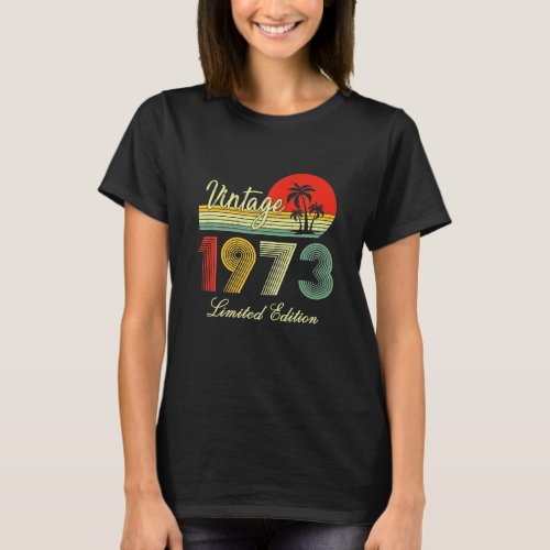 49 Year Old Gifts Vintage 1973 Limited Edition T_Shirt