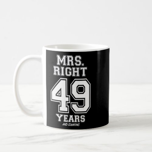 49 Years Being Mrs Right Funny Couples Anniversar Coffee Mug