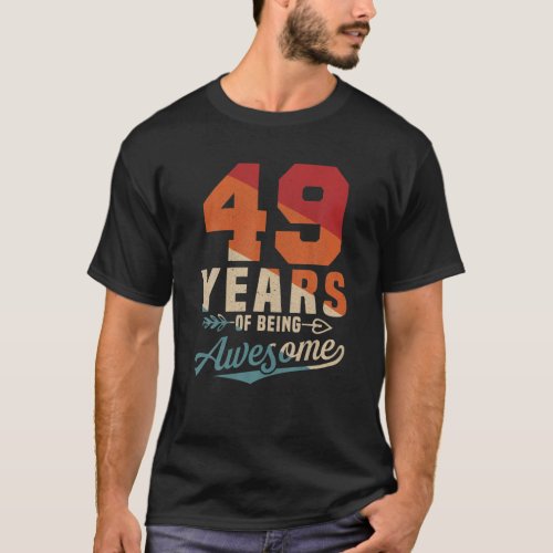 49 Years Of Being Awesome Retro 49Th Birthday Men T_Shirt