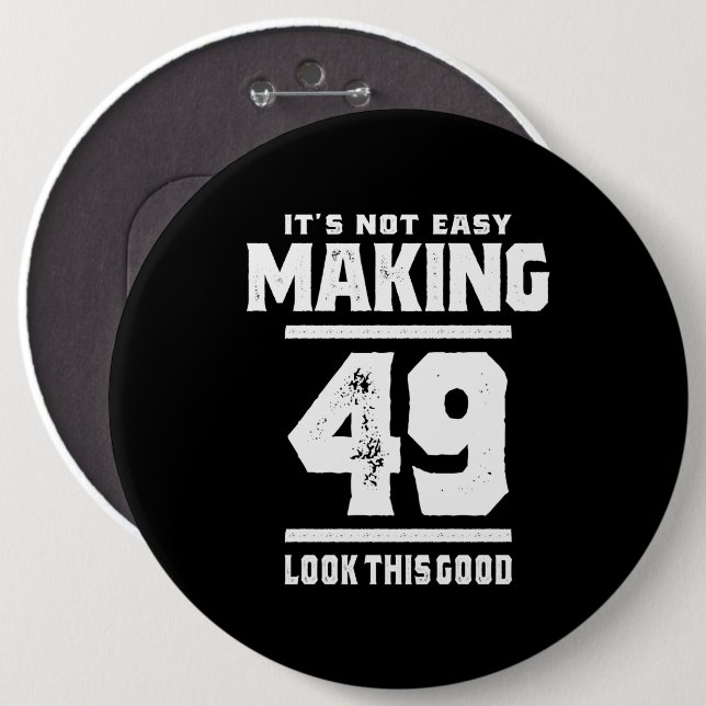 49 Years Old - 49th Birthday Funny Gift Button (Front & Back)