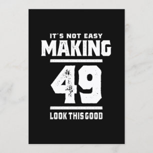49 Years Old - 49th Birthday Funny Gift Invitation