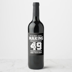 49 Years Old - 49th Birthday Funny Gift Wine Label