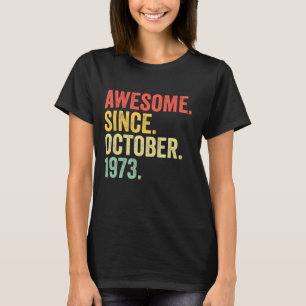 49 Years Old Awesome Since October 1973 49th Birt T-Shirt