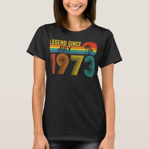 49 Years Old Gifts Legend Since July 1973 49th Bir T_Shirt