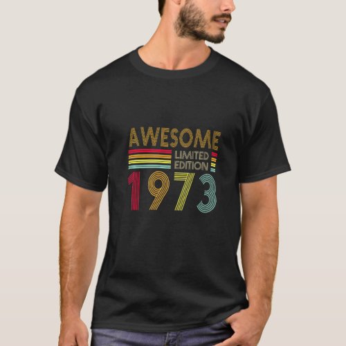 49 Years Old Retro Awesome 1973  Editon 49th Birth T_Shirt