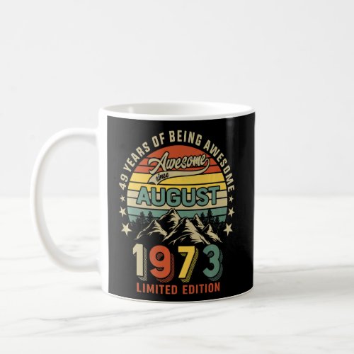 49th Birthday 49 Years Awesome Since August 1973 V Coffee Mug