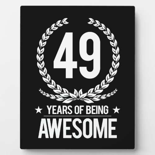 49th Birthday 49 Years Of Being Awesome Plaque