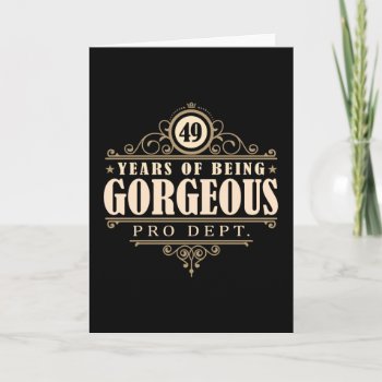 49th Birthday (49 Years Of Being Gorgeous) Card by MalaysiaGiftsShop at Zazzle