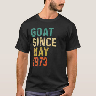 49Th Birthday 49 Years Old GOAT Since May 1973 T-Shirt