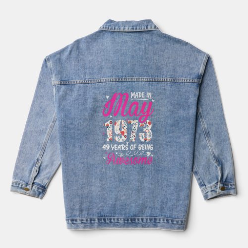 49th Birthday Awesome Since May 1973 Floral  Denim Jacket