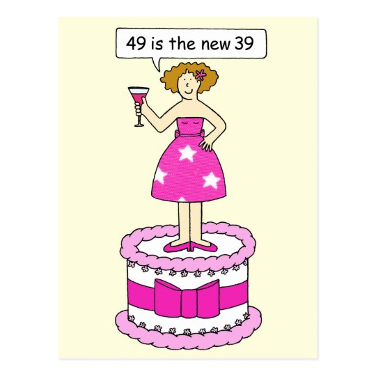 49th Birthday For Her 49 Is The New 39 Humor Postcard