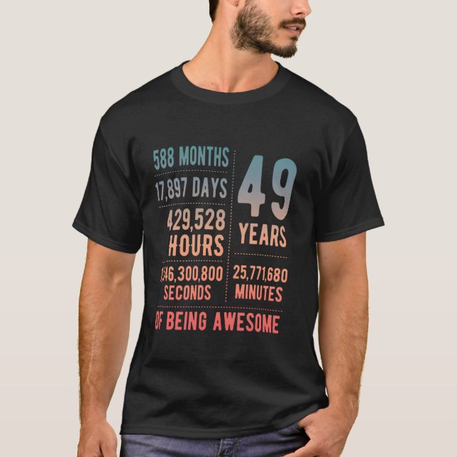 49th Birthday Men Women Funny 49 Years Old T-Shirt (Front)