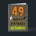 49th Birthday: Spooky Halloween Theme, Custom Name Card<br><div class="desc">The front of this spooky and scary Hallowe'en birthday themed greeting card design features a large number "49". It also features the message "HAPPY BIRTHDAY, ", plus a customizable name. There are also depictions of a bat and a ghost on the front. The inside features a customizable birthday greeting message,...</div>