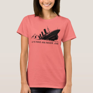 4/15 WAS AN INSIDE JOB! T-Shirt