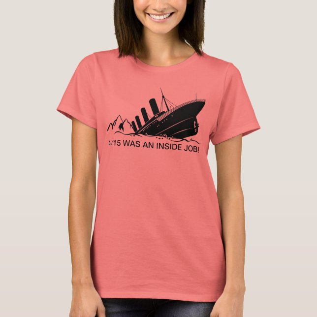 4/15 WAS AN INSIDE JOB! T-Shirt (Front)