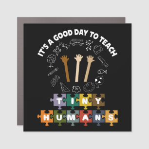 4/4, It's A Good Day To Teach Tiny Humans, Teacher Car Magnet