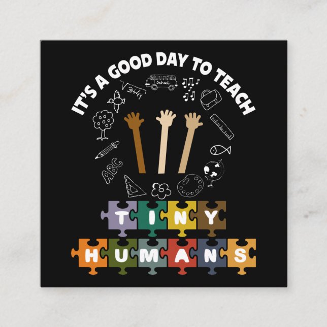4/4, It's A Good Day To Teach Tiny Humans, Teacher Square Business Card (Front)