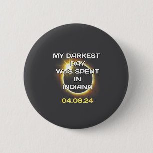 4_8_24 Total Solar Eclipse In Indiana April 8 2024 Button
