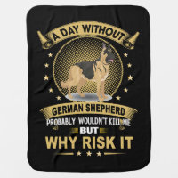 4 A Day Without German Shepherd Probably Wouldn't