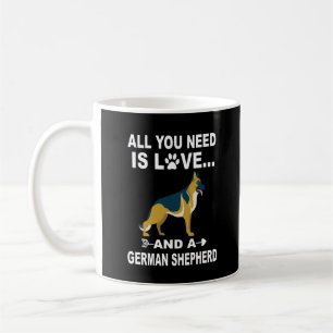 4 All You Need Is Love And A German Shepherd Coffee Mug