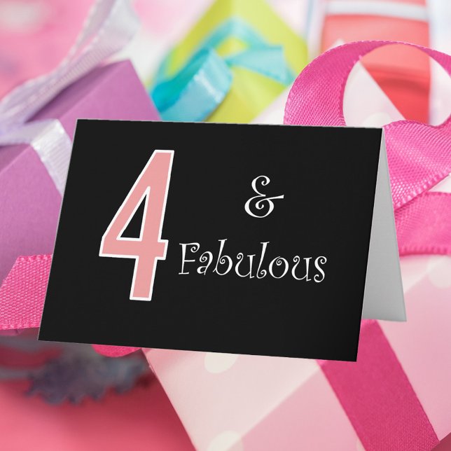 4 and Fabulous 4th Birthday Pink Black White Card (A cute birthday card that says 4 & Fabulous in pink and white on a black background)