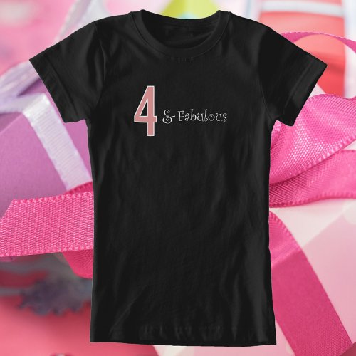 4 and fabulous 4th birthday pink white black T_Shirt
