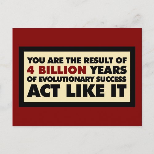 4 Billion years of evolution Act like it Postcard
