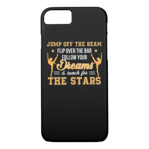 4 CL041217 Gymnastic _ Jump Off Beam Follow Your D iPhone 87 Case