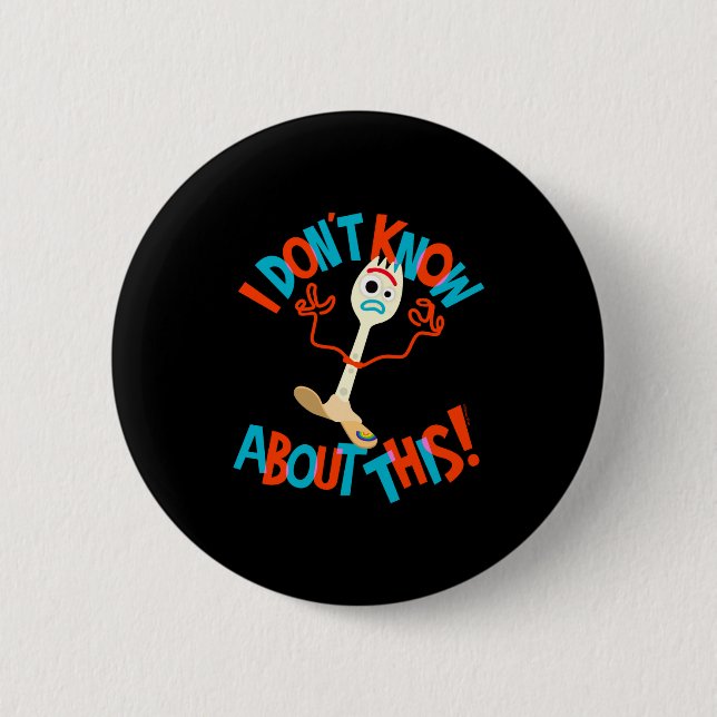 4 Forky I Dont Know About This  Button (Front)