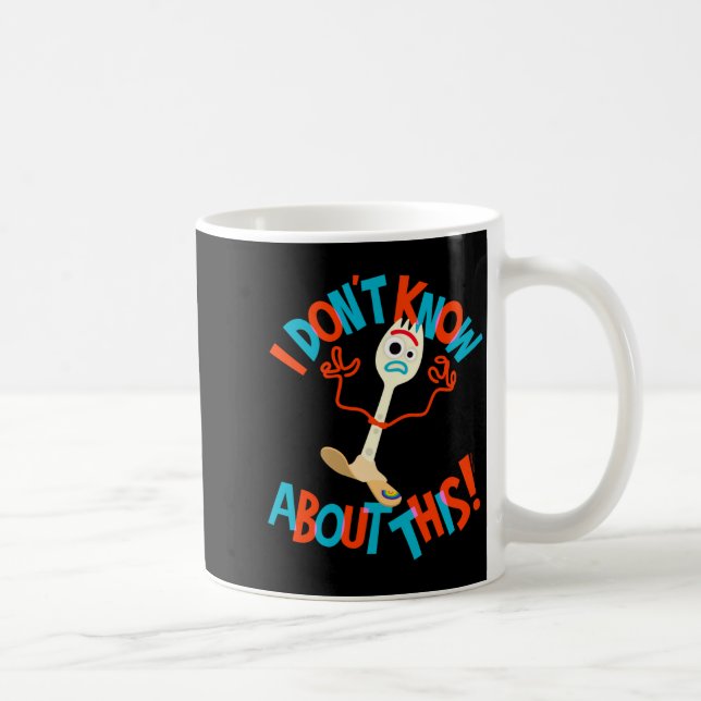 4 Forky I Dont Know About This  Coffee Mug (Right)