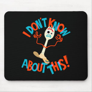 4 Forky I Dont Know About This Mouse Pad