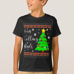 4 Four calling birds Ugly Christmas Tree Snow Swea T-Shirt