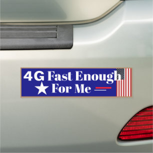 4 G Fast enough for Me Car Magnet