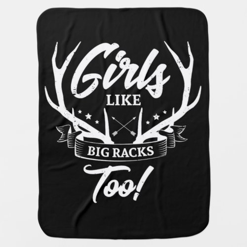 4Girls Like Big Racks Too Baby Blanket