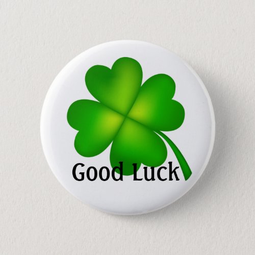 4 leaf clover Good Luck Pinback Button