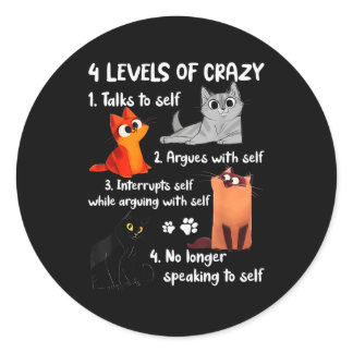 4 Levels Of Crazy Talks To Self Argues With Self F Classic Round Sticker