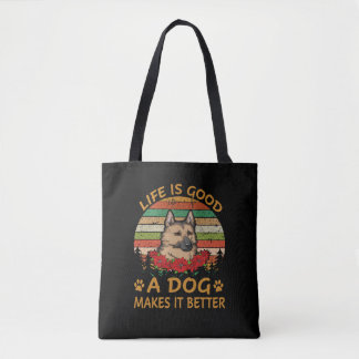 4 Life Is Good A Dog Makes It Better Tote Bag