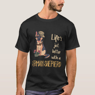 4 Life's Just Better With A German Shepherd T-Shirt