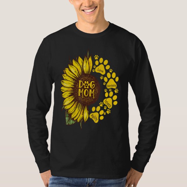 4 Mad Skills Youu2019ll Need To Be A Dog Mom Sunfl T-Shirt (Front)