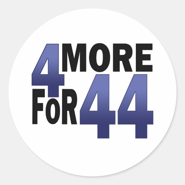 4 More For 44 Classic Round Sticker (Front)
