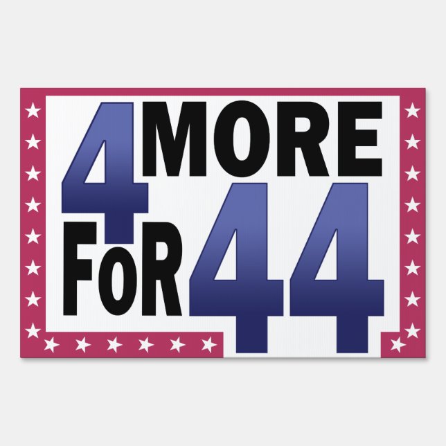 4 More For 44 Sign (Front)