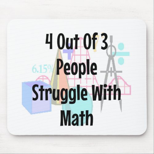 4 Out o3 People Struggle With Math Joke Mouse Pad