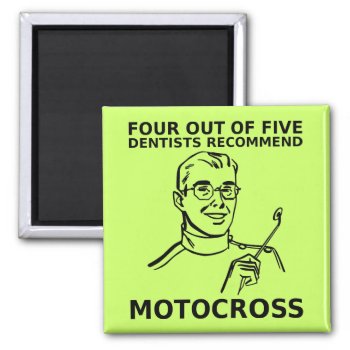 4 Out Of 5 Dentists Motocross Dirt Bike Magnet by allanGEE at Zazzle