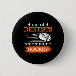 4 out of 5 dentists recommend Hockey Ice hockey  Button