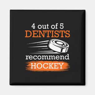 4 out of 5 dentists recommend Hockey Ice hockey Magnet