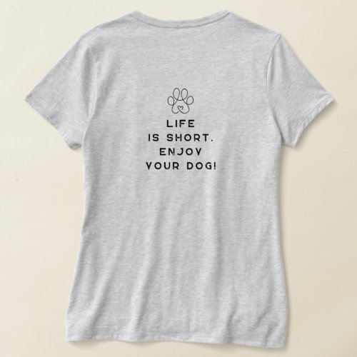 4 Paws Adrift Life is shortEnjoy your dog VNeck  T_Shirt