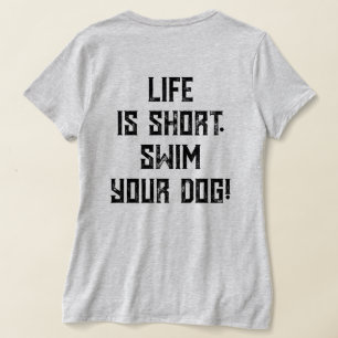 4 Paws Adrift Life is short.Swim your dog. VNeck T-Shirt