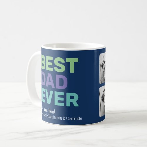 4 Photo Best Dad Ever _ Whimsical Greeting Coffee Mug