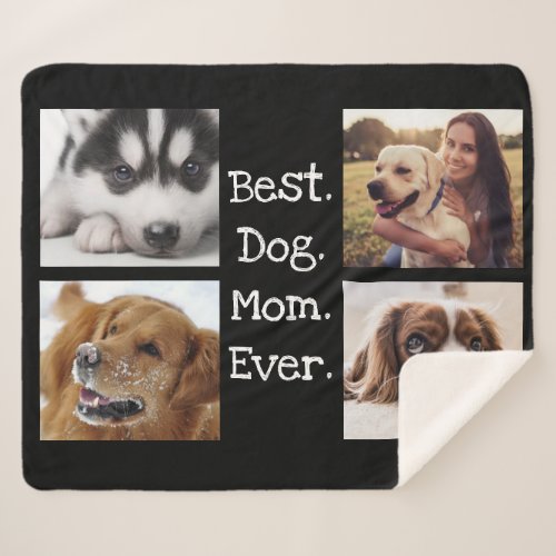 4 Photo Collage Best Dog Mom Ever Unique Black Sherpa Blanket