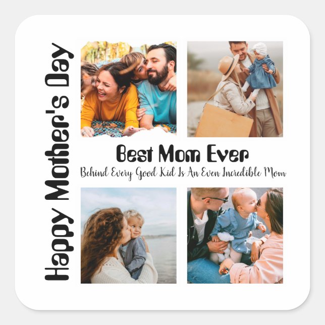 4 Photo Collage Best Mom Ever Square Sticker (Front)